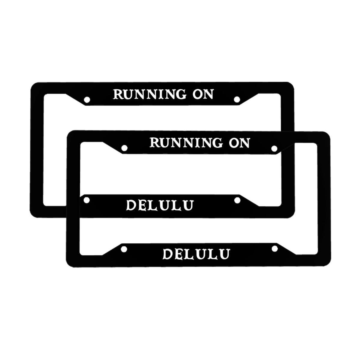 Funny 4-Hole License Plate Frames Set of 2 "Running on Delulu" β Black Car Tag Holders for Delusional Baddies, Humor Lovers & Dreamers